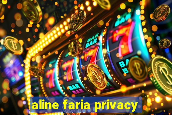 aline faria privacy